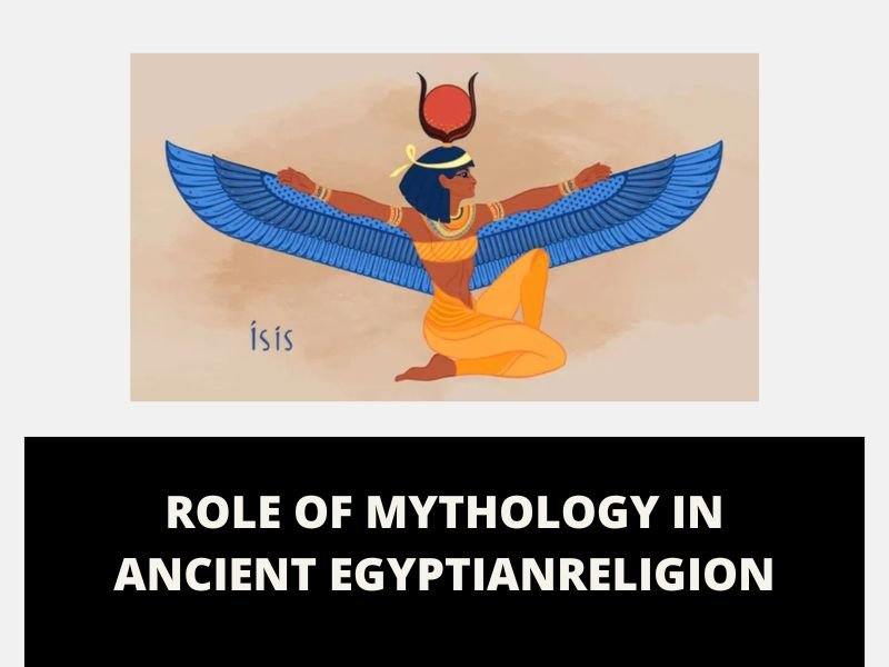 The Role of Mythology in Ancient Egyptian Religion